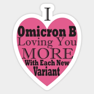 Funny, Topical Valentines, I Omicron B Loving You More With Each New Variant Sticker